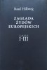 Raul Hilberg Zagłada Żydów europejskich
